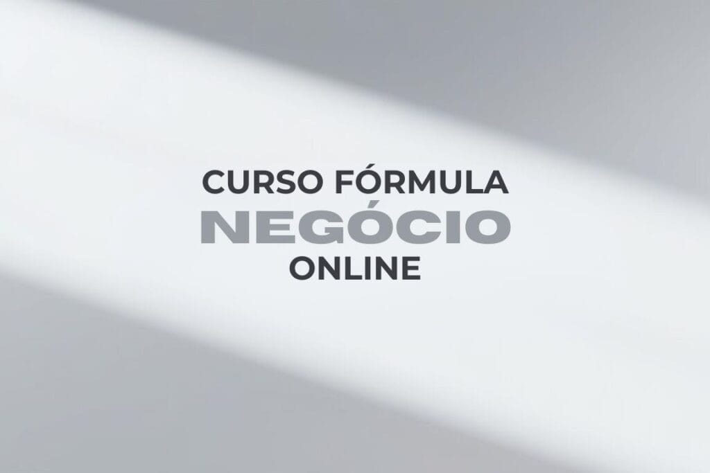 Curso Fórmula Negócio Online Curso Fórmula Negócio Online